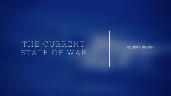 Robert Bensh Current State Of War Blog Header