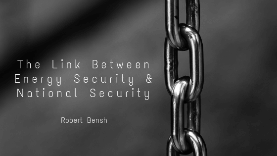 The Link Between Energy Security and National Security