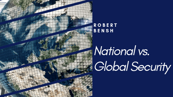 Robert Bensh National Vs Global Security Blog Header