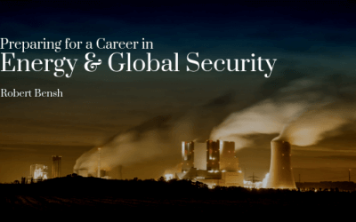 Preparing for a Career in Energy and Global Security