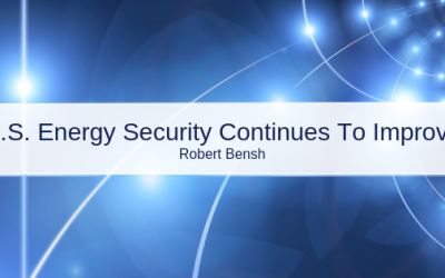 U.S. Energy Security Continues To Improve