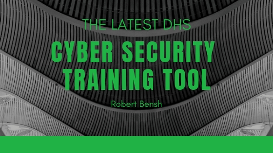 The Latest DHS Cyber Security Training Tool